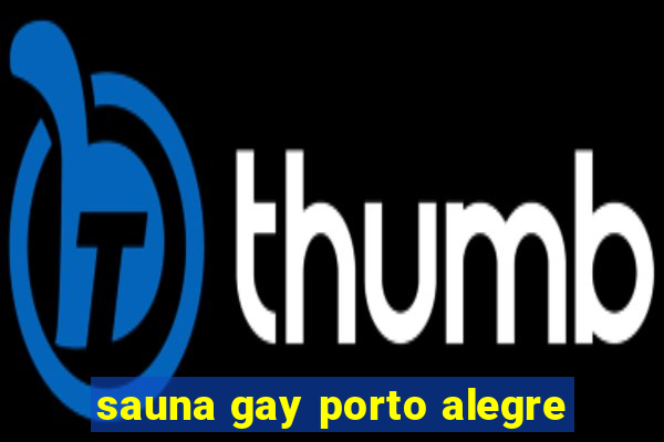 sauna gay porto alegre